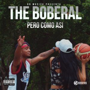 The Boberal – Pero Como Asi